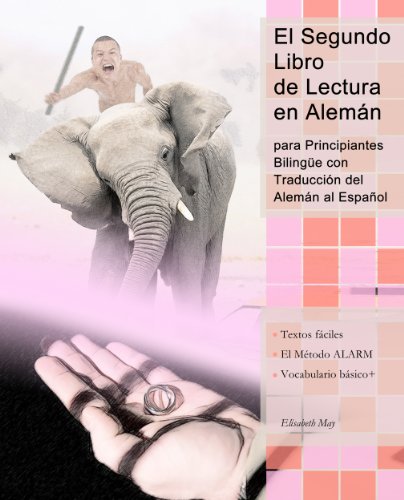 El Segundo Libro de Lectura en AlemÃ¡n para Principiantes: BilingÃ¼e con TraducciÃ³n del AlemÃ¡n al EspaÃ±ol (Spanish Edition)