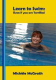 Learn to Swim: Even if You are Terrified (Swimming Book 1)