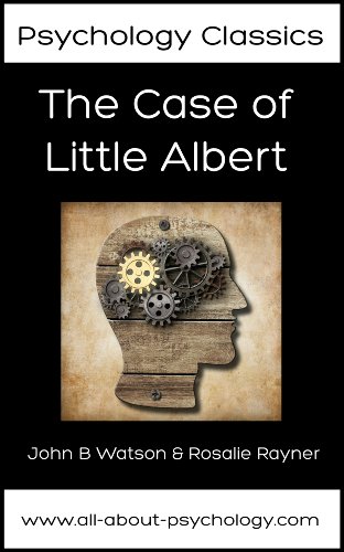 The Case of Little Albert (Psychology Classics Book 1)