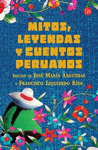 Mitos, leyendas y cuentos peruanos (Spanish Edition)