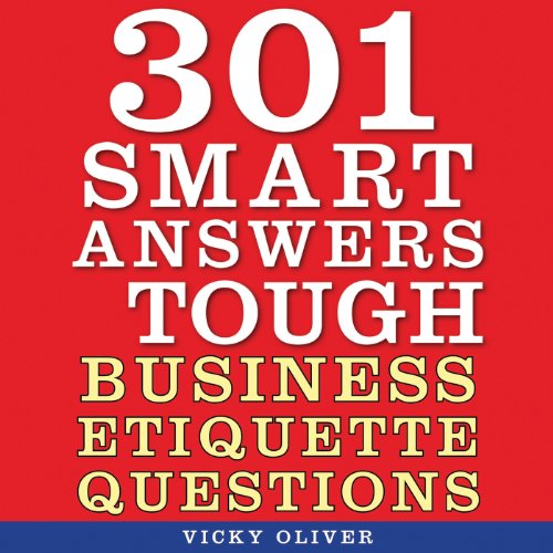 301 Smart Answers to Tough Business Etiquette Questions
