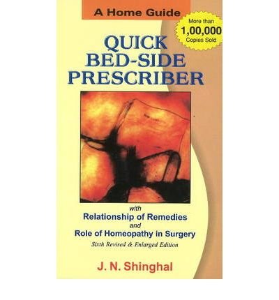 By J. N. Singhal - Homoeopathic Quick Bed-side Prescriber: A Home Guide With Notes o (2003-07-15) [Paperback]