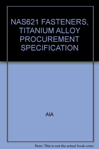 NAS621 FASTENERS, TITANIUM ALLOY PROCUREMENT SPECIFICATION