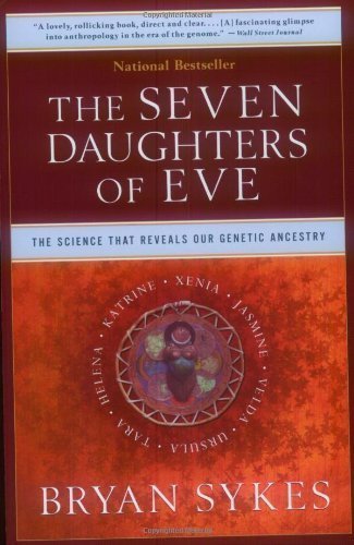 The Seven Daughters of Eve: The Science That Reveals Our Genetic Ancestry (Edition Reprint) by Sykes, Bryan [Paperback(2002Â£Â©]