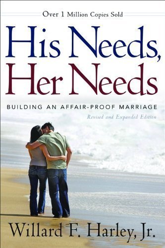 His Needs, Her Needs: Building an Affair-Proof Marriage (Edition Rev Exp) by Harley, Willard F. Jr. [Hardcover(2011Â£Â©]