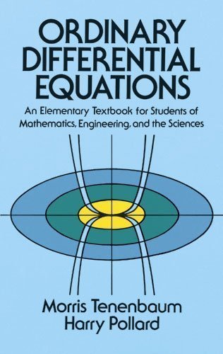 Ordinary Differential Equations (Dover Books on Mathematics) (Edition unknown) by Tenenbaum, Morris, Pollard, Harry, Mathematics [Paperback(1985Â£Â©]