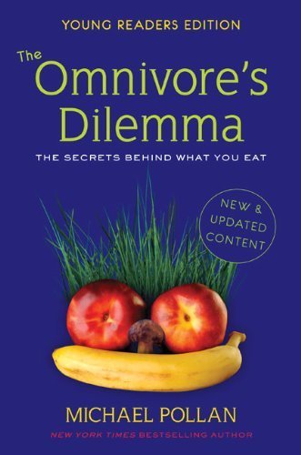 The Omnivore's Dilemma: The Secrets Behind What You Eat, Young Readers Edition (Edition Adopted) by Pollan, Michael [Paperback(2009Â£Â©]