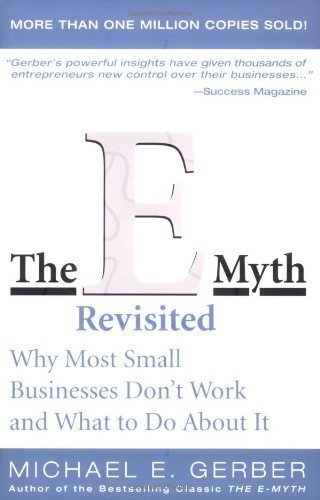 The E-Myth Revisited: Why Most Small Businesses Don't Work and What to Do About It (Edition Third Edition) by Gerber, Michael E. [Paperback(1995£©]