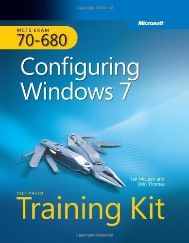 MCTS Self-Paced Training Kit (Exam 70-680): Configuring Windows? 7 (Edition 1 Har/Dvdr) by Ian McLean, Orin Thomas [Hardcover(2009Â£Â©]