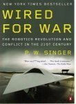 Wired for War: The Robotics Revolution and Conflict in the 21st Century (Edition Reprint) by Singer, P. W. [Paperback(2009Â£Â©]