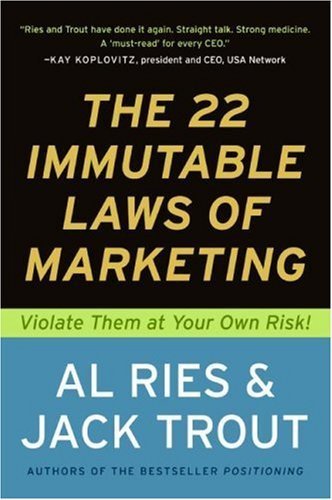 The 22 Immutable Laws of Marketing: Violate Them at Your Own Risk! (Edition unknown) by Ries, Al, Trout, Jack [Paperback(1994£©]