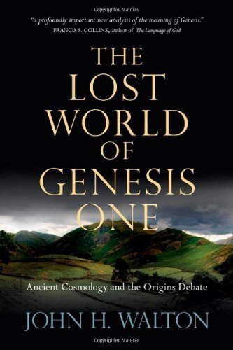 The Lost World of Genesis One: Ancient Cosmology and the Origins Debate (Edition unknown) by Walton, John H. [Paperback(2009Â£Â©]