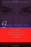 Games People Play: The Basic Handbook of Transactional Analysis. (Edition unknown) by Eric Berne [Paperback(1996Â£Â©]