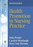Health Promotion in Nursing Practice (6th Edition) (Edition 6) by Pender, Nola J., Murdaugh, Carolyn L., Parsons, Mary Ann [Paperback(2010Â£Â©]