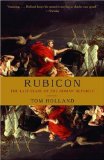 Rubicon: The Last Years of the Roman Republic (Edition unknown) by Holland, Tom [Paperback(2005Â£Â©]