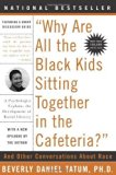 Why Are All The Black Kids Sitting Together in the Cafeteria? (Edition 5th Anniv., Revised) by Beverly Daniel Tatum [Paperback(2003£©]