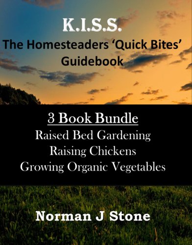 Homesteaders 'Quick Bites' 3 Book Bundle: Raised Bed Gardening; Growing Organic Vegetables; Raising Chickens