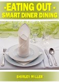EATING OUT? Smart Diner Dining (Healthy & Tasty Series Book 5)
