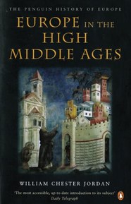 Europe in the High Middle Ages (The Penguin History of Europe)