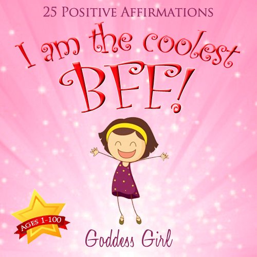 I am the Coolest BFF! (25 Positive Affirmations Ages 1-100)
