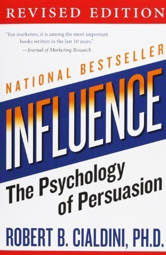 Influence: The Psychology of Persuasion (Collins Business Essentials) by Cialdini, Robert B. (Revised Edition) [Paperback(2006)]