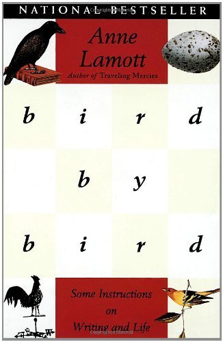 Bird by Bird: Some Instructions on Writing and Life by Lamott, Anne (1st (first) Edition) [Paperback(1995)]
