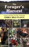 The Forager's Harvest: A Guide to Identifying, Harvesting, and Preparing Edible Wild Plants by Thayer, Samuel (1st (first) Edition) [Paperback(2006)]