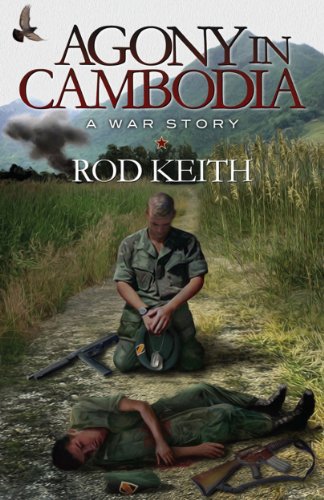 Agony in Cambodia: A War Story