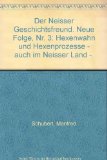 Der Neisser Geschichtsfreund. Neue Folge, Nr. 3: Hexenwahn und Hexenprozesse - auch im Neisser Land -.
