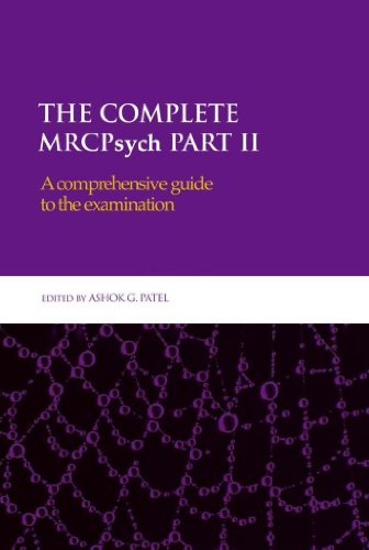 The Complete MRCPsych Part II: A comprehensive guide to the examination: Pt. 2 (Hodder Arnold Publication)