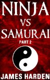 Ninja Vs Samurai (Part 2)