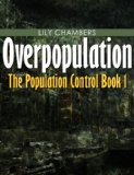 Overpopulation (Book 1 In The Population Control)
