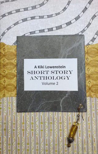 Kiki Lowenstein Short Story Anthology Volume 2 (A Kiki Lowenstein Scrap-N-Craft Mystery)