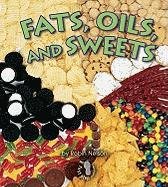 Fats, Oils, and Sweets (First Step Nonfiction Food Groups)