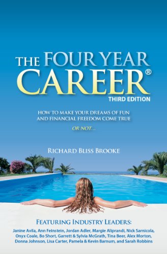 The Four Year Career: How to Make Your Dreams of Fun and Financial Freedom Come True, or Not...