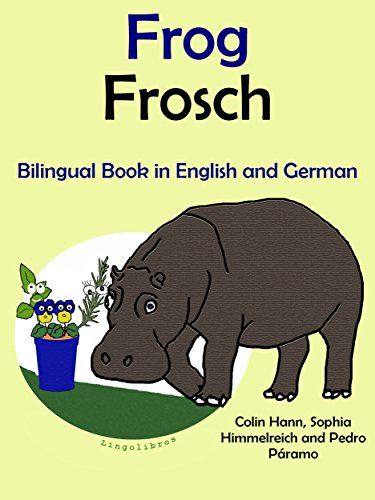 Bilingual Book in English and German: Frog - Frosch (Learn German for Kids 1)