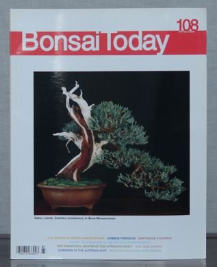 Bonsai Today 108, 2007 Issue 2, Sierra Juniper, Boon Manakitipivart, Chinese Pistachio, Dirftwood Planting, Kimura