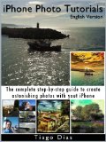 iPhone Photo Tutorials - English Version (English Edition)