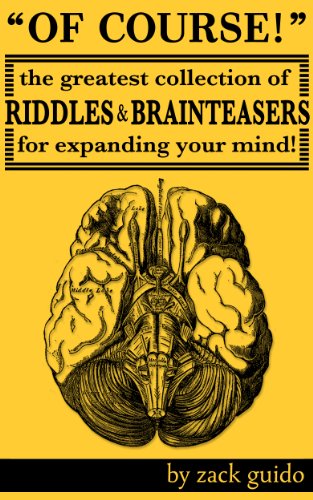Book Cover Of Course! The Greatest Collection Of Riddles & Brain Teasers For Expanding Your Mind