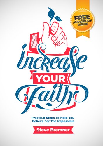 Book Cover Increase Your Faith: Practical Steps to Help You Believe For The Impossible