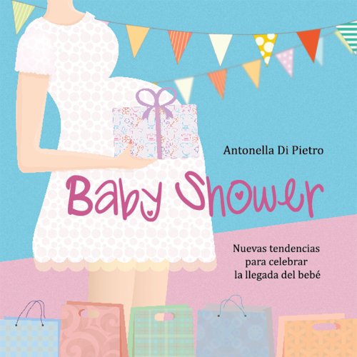 Baby Shower. Fiesta de paÃ±ales (Spanish Edition)
