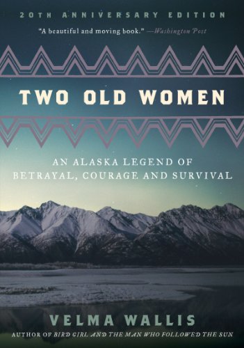 Book Cover Two Old Women: An Alaska Legend of Betrayal, Courage and Survival