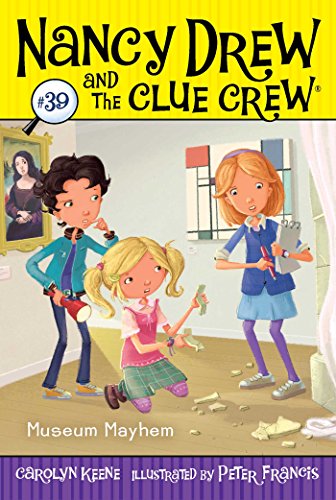 Museum Mayhem (Nancy Drew and the Clue Crew Book 39)