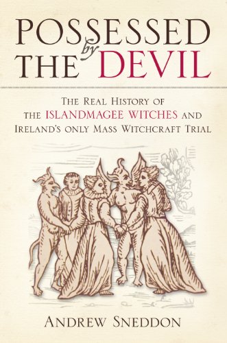 Possessed by the Devil: Ireland's Mass Witchcraft Trial