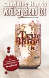 True Blood 1: Vorübergehend tot: Romanvorlage zur TV-Serie (German Edition)