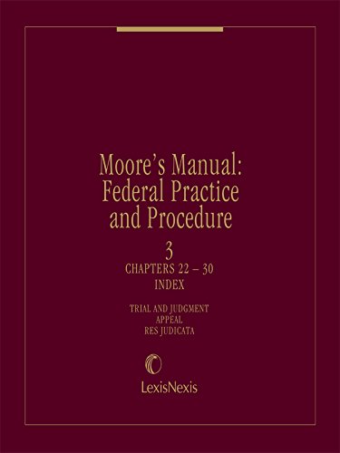 Moore's Manual: Federal Practice and Procedure, Volume 3