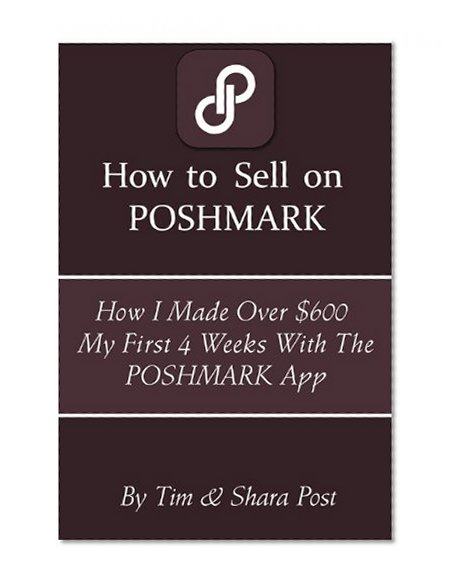 How to Sell on POSHMARK How I made over $600 my first 4 weeks with the POSHMARK App