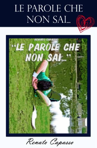 Le Parole Che Non Sai (La storia di Erika e Marco Vol. 3) (Italian Edition)