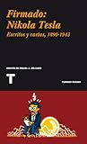 Firmado: Nikola Tesla. Cartas y artículos 1890-1943 (Noema nº 116) (Spanish Edition)