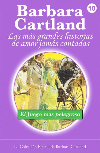 10. El Juego más Peligroso (La Colección Eterna de Barbara Cartland) (Spanish Edition)